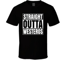 Cool Straight Outta Compton Game Of Thrones Westeros Parody T Shirt