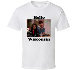 Cool Funny Hello Wisconsin That 70's Show Kelso Jackie Forever  T