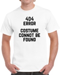 Cool Funny Halloween Error 404 Costume not found Halloween Costume T S