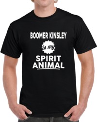 Boomer Kinsley Is My Spirit Animal  T Shirt