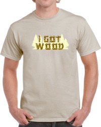 Shaun of the Dead I Got Wood  T Shirt
