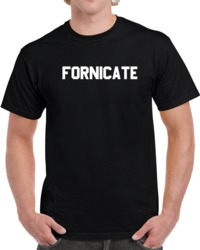 Funny Profane Fornicate Text  T Shirt