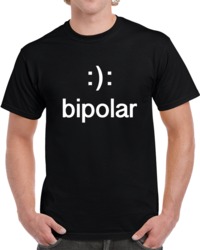 Funny I'm Not Bipolar  T Shirt
