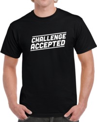 Funny Challenge Accepted  T Shirt