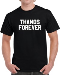 The Avengers Infinity War Movie Thanos Forever V2 T Shirt