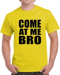 Geico Commercial Come at Me Bro Jersey Shore Parody Funny  T Shirt