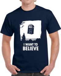 I want to Believe Doctor Who X Files Parody Fan  T Shirt