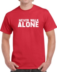 Liverpool Soccer Team Never Walk Alone  Soccer Fan T Shirt