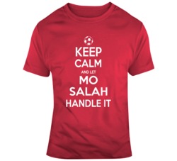 Keep Calm And Let Mo Salah Handle It Liverpool Premier Champions Leagu