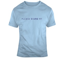 Fall Out 76 Distressed Video Game Fan Please Stand By v2 T Shirt