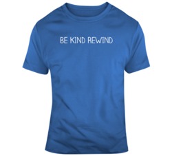 Be Kind Rewind Movie Fan  T Shirt