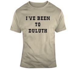 Cult Classic Movie The Great Outdoors I've Been to Duluth Old Man