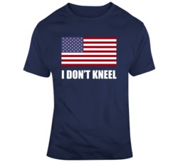 I Don't Kneel American Flag Anthem Protest  T Shirt