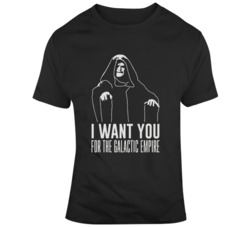 Emperor Palpatine The Galactic Empire Wants You  T Shirt