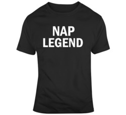 Nap Legend Funny Text T Shirt