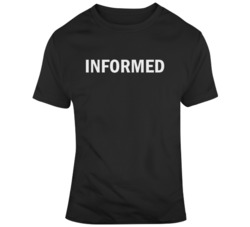 Informed Political Activist  T Shirt