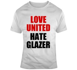 Premier League Soccer Manchester United Love United Hate Glazer T Shir