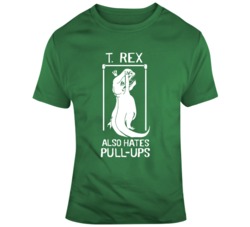 T Rex Also Hates Pull ups As seen on the Flash Cisco Fan  T Shirt