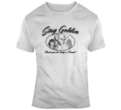 Stay Golden Thank you for being a friend Golden Girls Tv Show Fan  T S