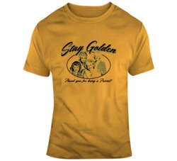 Stay Golden Thank you for being a friend Golden Girls Tv Show Fan v2 T