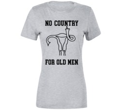 No Country For Old Men Uterus F you Middle Finger  T Shirt