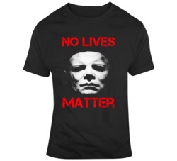No Lives Matter Michael Myers Halloween Fan v2 T Shirt