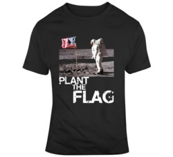 Plant The Flag First Man Movie Fan Moon Landing  T Shirt