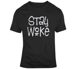 Stay Woke Social Injustice  T Shirt