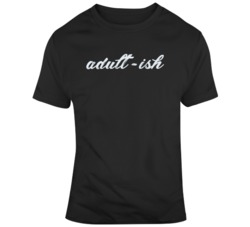 Adultish Gift For Mom Dad Wife Father  T Shirt