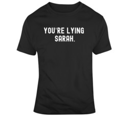 You're Lying Sarah White House Sarah Sanders Jim Acosta CNN  T Sh
