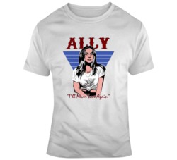 Ally Maine A Star Is Born Movie Fan T Shirt