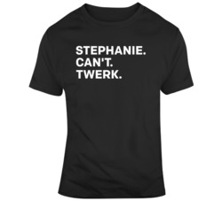 Cardi B Inspired Stephanie Hamill Can't Twerk V2 T Shirt