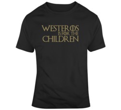 Westeros is for The Children Game of Thrones Fan  T Shirt