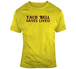 Taco Bells Saves Lives Funny Fan  T Shirt