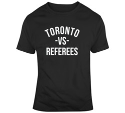 Toronto Vs Referees Toronto Basketball Fan  T Shirt