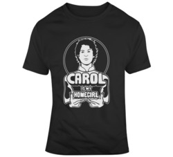 Crazy Carol is My Home Girl The Walking Dead Tv Show Fan T Shirt