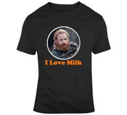 Funny Tormund Giantsbane I Love Milk Game of Thrones  Fan  T Shirt