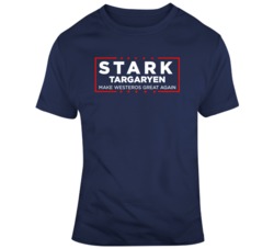 Stark Targaryen Make Westeros Great Again  T Shirt