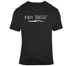 Arya Stark Not Today Game of Thrones TV Show Fan v3 T Shirt