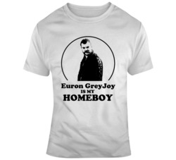 Game of Thrones Euron GreyJoy Is My Homeboy Fan T Shirt
