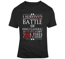 I survived The Battle of  King's Landing Game of Thrones Fan T Sh