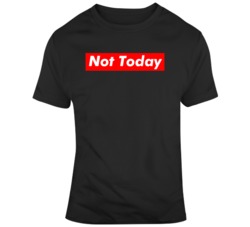 Not Today Arya Stark Parody Game of Thrones Fan   T Shirt