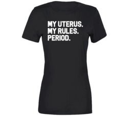 My Uterus My Rules Period Pro Choice  T Shirt
