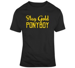 Stay Gold Ponyboy The Outsiders Movie Quote Fan T Shirt