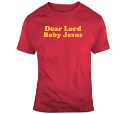 Talladega Nights Ricky Bobby Dear Lord Baby Jesus Movie Quote Fan T Sh