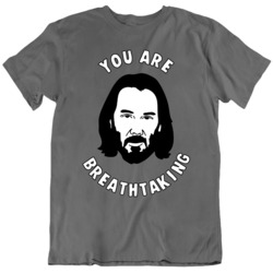 Keanu Reeves Big Face silhouette You Are Breathtaking v3 T Shirt