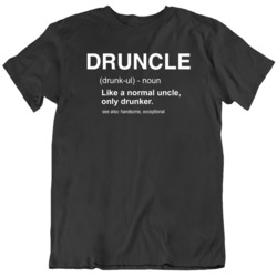Druncle Definition Funny Cool Uncle Gift  T Shirt