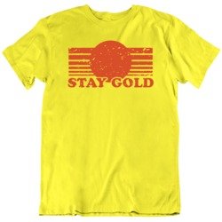 Stay Gold  pony boy  the outsiders  80s  movie film Fan T Shirt