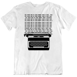 All Work No Play The Shining  Stanley Kubrick Jack Dull Boy   T Shirt