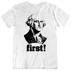 George Washington DC Funny First President  T Shirt